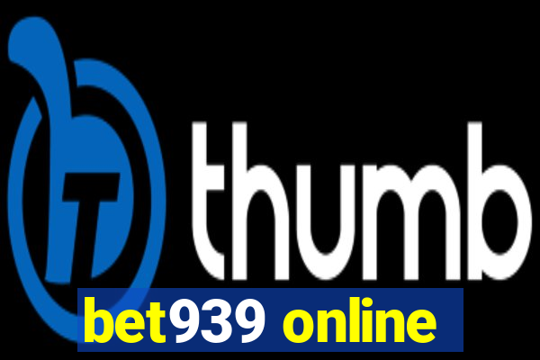 bet939 online